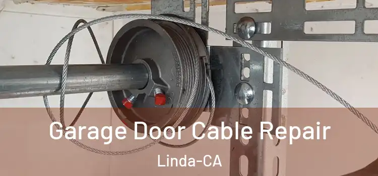  Garage Door Cable Repair Linda-CA